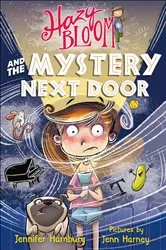 Book cover of Hazy Bloom and the Mystery Next Door by Jennifer Hamburg