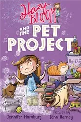 Book cover of Hazy Bloom and the Pet Project by Jennifer Hamburg