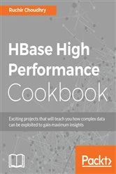Book cover of HBase High Performance Cookbook by Ruchir Choudhry
