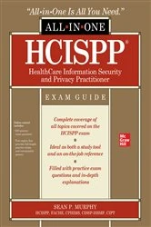 Book cover of HCISPP HealthCare Information Security and Privacy Practitioner All-in-One Exam Guide by Sean P. Murphy