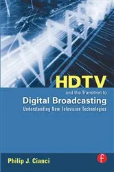 Book cover of HDTV and the Transition to Digital Broadcasting by Philip Cianci