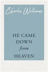 Book cover of He Came Down from Heaven by Charles Williams