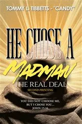 Book cover of He Chose A Madman by Tommy L. Tibbetts - 