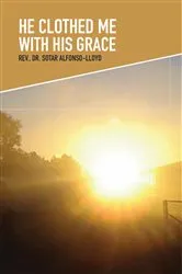 Book cover of He Clothed Me with His Grace by Sotar Alfonso-Lloyd