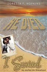 Book cover of He Died I Survived by Zoretta Hopkins