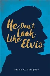 Book cover of He Don't Look Like Elvis by Frank C. Siraguso