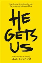 Book cover of He Gets Us by Max Lucado