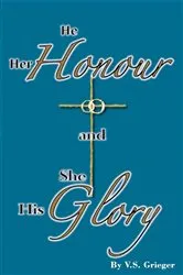 Book cover of He Her Honour and She His Glory (5th ed.) by Vernon S Grieger