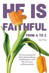 Book cover of He Is Faithful from A-Z by April May