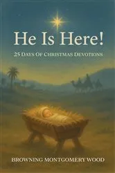 Book cover of He Is Here! by Browning Montgomery Wood