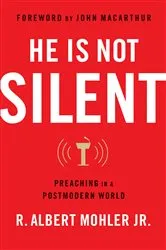 Book cover of He is Not Silent by R Albert Mohler Jr