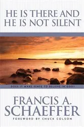 Book cover of He Is There and He Is Not Silent by Francis Schaeffer