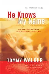 Book cover of He Knows My Name (The Worship Series) by Tommy Walker