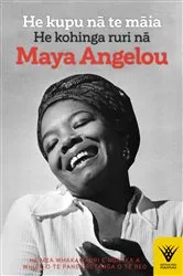 Book cover of He kupu na te maia by Maya Angelou