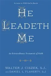 Book cover of He Leadeth Me by Walter J. Ciszek