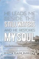 Book cover of HE LEADS ME BESIDE THE STILL WATERS AND HE RESTORES MY SOUL by Veretta Elaine Burrows