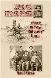 Book cover of He Rode with Butch and Sundance by Mark T. Smokov