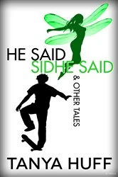 Book cover of He Said, Sidhe Said by Tanya Huff