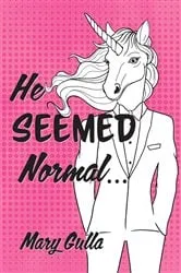 Book cover of He Seemed Normal ... by Mary Gulla