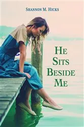 Book cover of He Sits Beside Me by Shannon M. Hicks