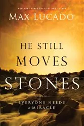 Book cover of He Still Moves Stones by Max Lucado