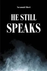 Book cover of He Still Speaks by Bill Griego