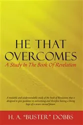 Book cover of He That Overcomes by H. A. “Buster” Dobbs