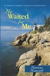 Book cover of He Waited for Me by Patricia Kamradt
