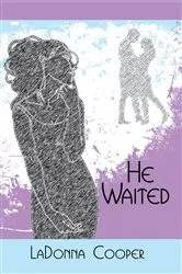 Book cover of He Waited by LaDonna Cooper