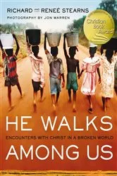 Book cover of He Walks Among Us by Richard Stearns