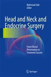Book cover of Head and Neck and Endocrine Surgery by Mahmoud Sakr