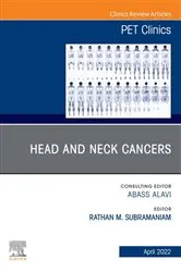 Book cover of Head and Neck Cancers, An Issue of PET Clinics, E-Book by Subramaniam MD, PhD, MPH MClinEd, FRANZCR, MRSNZ, Rathan M.