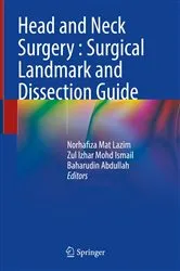 Book cover of Head and Neck Surgery : Surgical Landmark and Dissection Guide by Norhafiza Mat Lazim