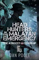 Book cover of Head Hunters in the Malayan Emergency by Dan Poole