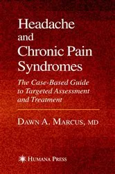 Book cover of Headache and Chronic Pain Syndromes by Dawn A. Marcus