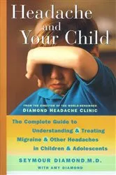 Book cover of Headache and Your Child by Seymour Diamond