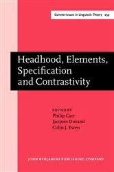 Book cover of Headhood, Elements, Specification and Contrastivity by Philip Carr