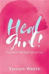 Book cover of HEAL Girl! by Tiffany White