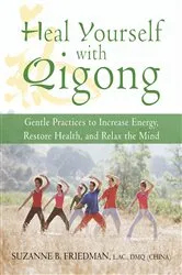 Book cover of Heal Yourself with Qigong by Suzanne Friedman