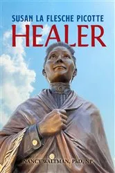 Book cover of HEALER; Susan La Flesche Picotte by Nancy Waltman