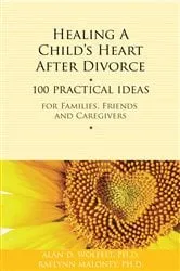 Book cover of Healing a Child's Heart After Divorce by Alan D Wolfelt