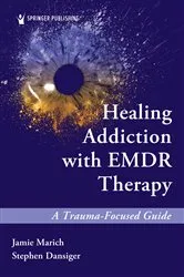 Book cover of Healing Addiction EMDR Therapy by Jamie Marich
