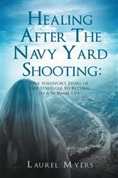 Book cover of Healing After The Navy Yard Shooting: by Unknown