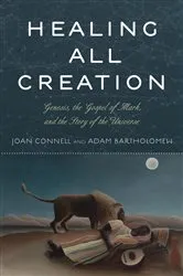 Book cover of Healing All Creation by Joan Connell