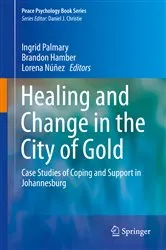 Book cover of Healing and Change in the City of Gold by Ingrid Palmary