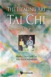 Book cover of Healing Art Of Tai Chi, The: Becoming One With Nature by Martin J Lee