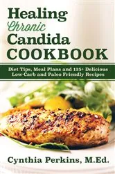 Book cover of Healing Chronic Candida Cookbook by Cynthia Perkins