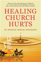 Book cover of Healing Church Hurts by Basilel Woodside