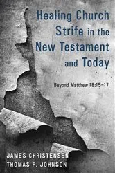 Book cover of Healing Church Strife in the New Testament and Today by James Christensen