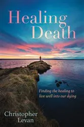 Book cover of Healing Death by Christopher Levan